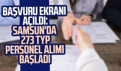 Samsun iş ilanları: Başvuru ekranı açıldı: Samsun'da 273 TYP personel alımı başladı