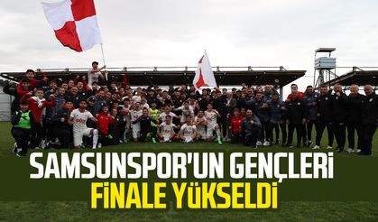 Samsunspor'un gençleri finale yükseldi