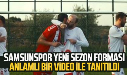 Samsunspor yeni sezon forması anlamlı bir video ile tanıtıldı