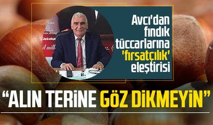 Erdal Avcı'dan fındık tüccarlarına 'fırsatçılık' eleştirisi: "Alın terine göz dikmeyin"