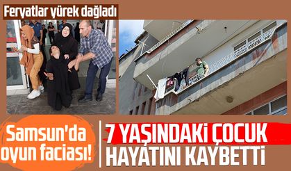 Samsun'da balkonda oyun faciası! 7 yaşındaki Mustafa kurtarılamadı