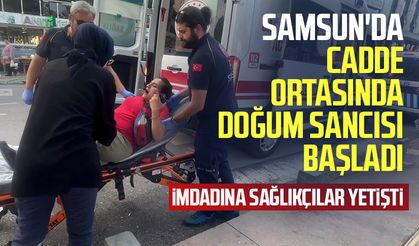 Samsun'da cadde ortasında doğum sancısı başladı: İmdadına sağlıkçılar yetişti