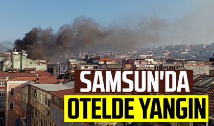 Samsun'da otelde yangın