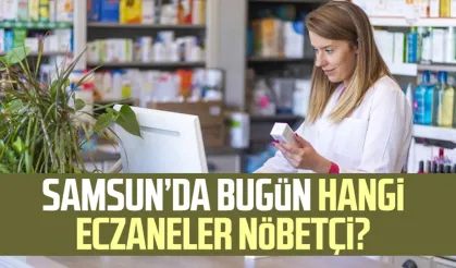 Samsun nöbetçi eczaneler 31 Ağustos Pazar