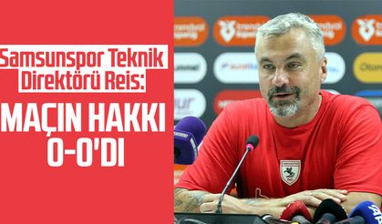 Samsunspor Teknik Direktörü Thomas Reis: Maçın hakkı 0-0'dı