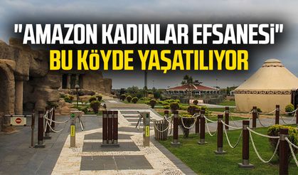 "Amazon kadınlar efsanesi" bu köyde yaşatılıyor