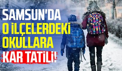 İlçe ilçe açıklandı: Samsun’da okullara kar tatili!