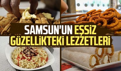 Samsun'un eşsiz güzellikteki lezzetleri