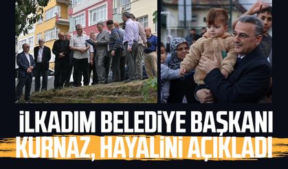 İlkadım Belediye Başkanı İhsan Kurnaz, hayalini açıkladı | Video