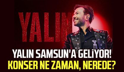 Yalın Samsun'a geliyor! Konser ne zaman, nerede?