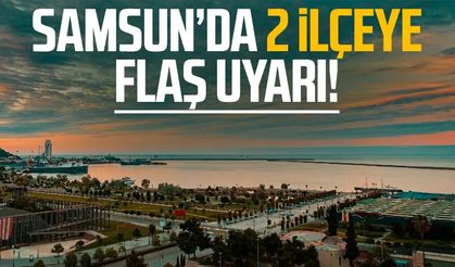 SASKİ'den Samsun'un o ilçelerine flaş uyarı