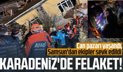 Karadeniz'de felaket! Can pazarı yaşandı, Samsun'dan ekipler sevk edildi