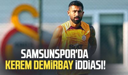 Samsunspor'da Kerem Demirbay iddiası!