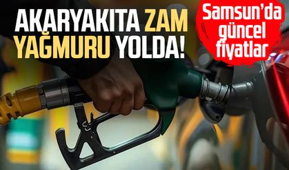 Akaryakıta zam yağmuru yolda! Samsun'da güncel fiyatlar