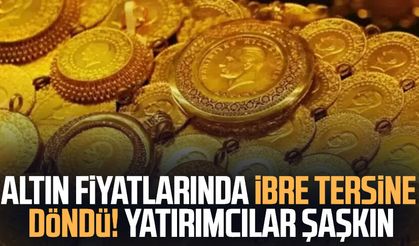 Altın fiyatlarında ibre tersine döndü! Yatırımcılar şaşkın