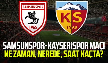Samsunspor – Kayserispor maçı ne zaman, saat kaçta?