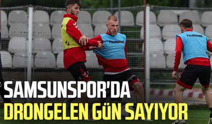 Samsunspor'da Drongelen gün sayıyor