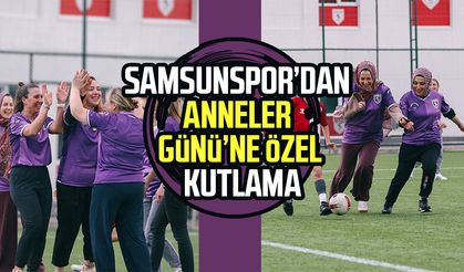 Samsunspor’dan Anneler Günü’ne özel kutlama