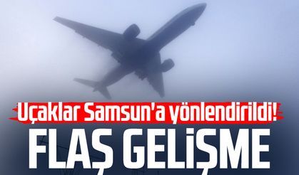 Uçaklar Samsun'a yönlendirildi! Flaş gelişme