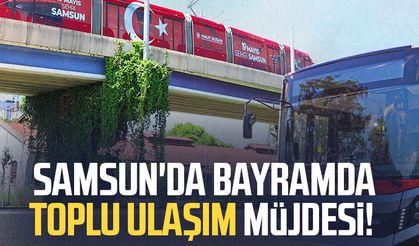 Samsunlulara bayramda ücretsiz ulaşım desteği!
