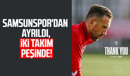 Samsunspor'dan ayrılan Flavien Tait'e çifte talip!