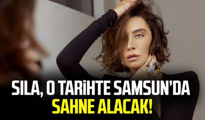 Sıla, 4 Ekim’de Samsun’da sahne alacak!