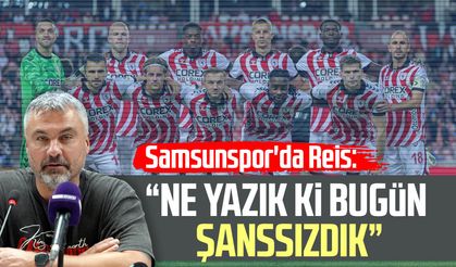 Samsunspor'da Thomas Reis: "Ne yazık ki bugün şanssızdık"