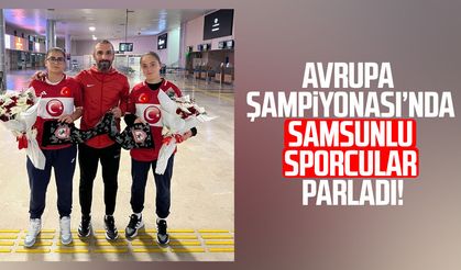 Avrupa Şampiyonası’nda Samsunlu sporcular parladı!