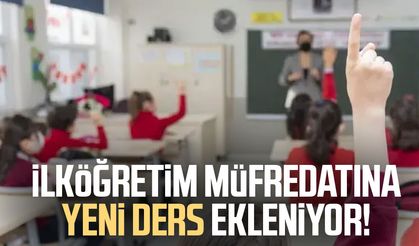 İlköğretim müfredatına yeni ders ekleniyor!