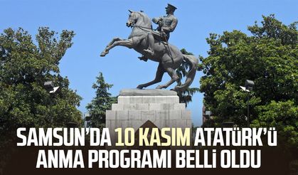 Samsun’da 10 Kasım Atatürk’ü anma programı belli oldu