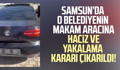 Kavak Belediyesi'nin makam aracına yakalama kararı çıkarıldı!