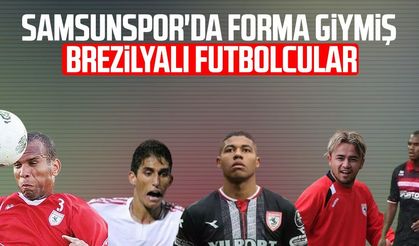 Samsunspor'da forma giymiş Brezilyalı futbolcular