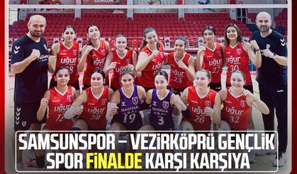 Samsunspor – Vezirköprü Gençlik Spor finalde karşı karşıya