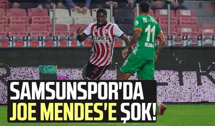 Samsunspor'da Joe Mendes'e şok!