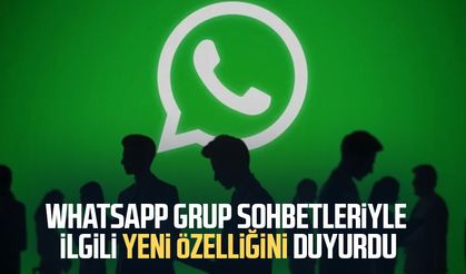 WhatsApp grup sohbetleriyle ilgili yeni özelliğini duyurdu