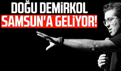 Doğu Demirkol Samsun'a geliyor!
