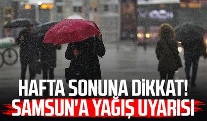 Hafta sonuna dikkat! Samsun'a yağış uyarısı