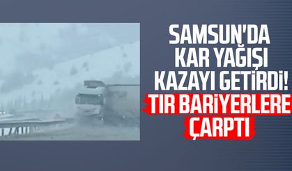 Samsun'da kar yağışı kazayı getirdi! Tır bariyerlere çarptı