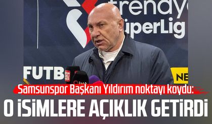 Samsunspor Başkanı Yıldırım noktayı koydu: O isimlere açıklık getirdi