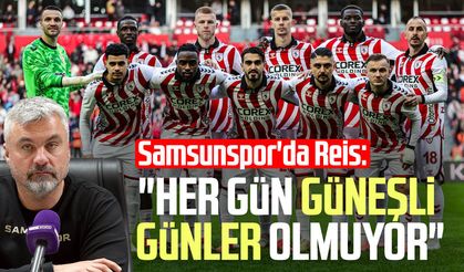 Samsunspor'da Thomas Reis: "Her gün güneşli günler olmuyor"