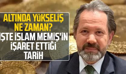Altında yükseliş ne zaman? İşte İslam Memiş'in işaret ettiği tarih