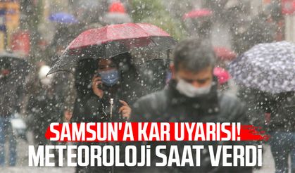 Samsun'a kar uyarısı! Meteoroloji saat verdi