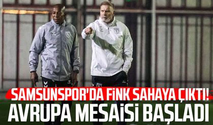 Samsunspor'da Fink sahaya çıktı! Avrupa mesaisi başladı
