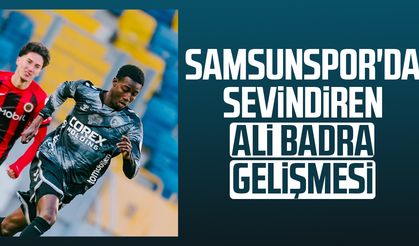 Samsunspor'da sevindiren Ali Badra gelişmesi