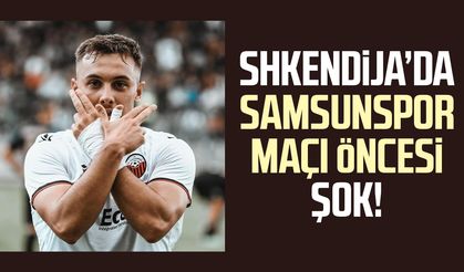 Shkendija’da Samsunspor maçı öncesi şok!