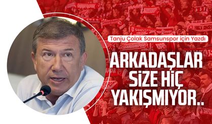 Tanju Çolak Samsunspor için yazdı: Arkadaşlar size hiç yakışmıyor..