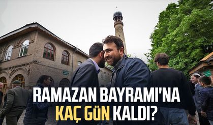 Ramazan Bayramı'na kaç gün kaldı?