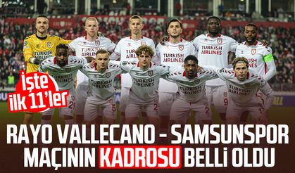 Rayo Vallecano - Samsunspor maçının ilk 11'leri belli oldu!