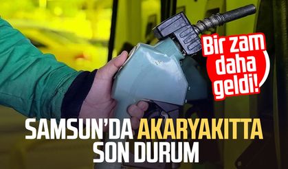 Bir zam daha geldi! Samsun’da akaryakıtta son durum
