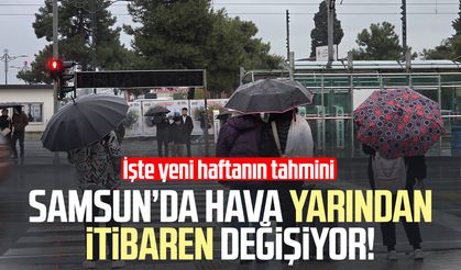 Samsun’da hava yarından itibaren değişiyor! Yeni haftanın tahmini